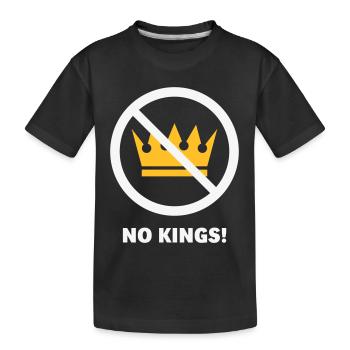 No Kings! (Protest Design / NEG 2C) - Kids' Premium Organic T-Shirt - black - Front