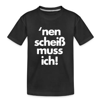 nen scheiss muss ich - Kinder Premium Bio T-Shirt - Schwarz - Vorne