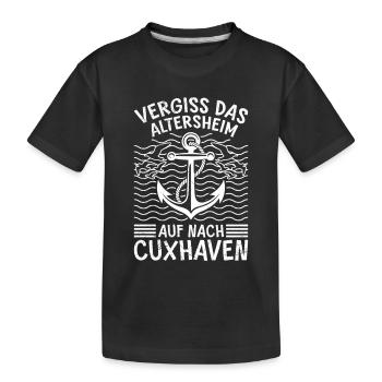 Rentner VERGISS DAS ALTERSHEIM AUF NACH CUXHAVEN - Kinder Premium Bio T-Shirt - Schwarz - Vorne