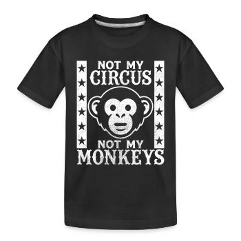Nicht mein Zirkus, nicht meine Affen - Kinder Premium Bio T-Shirt - Schwarz - Vorne