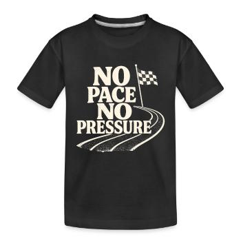 No Pace No Pressure - Kids' Premium Organic T-Shirt - black - Front