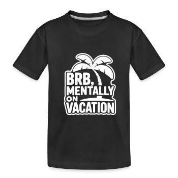 Mentalement en vacances - T-shirt bio Premium Enfant - noir - Devant