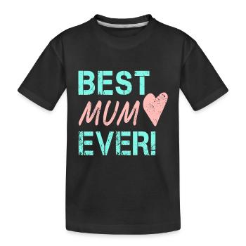 Best Mum Ever Birthday Gift for Mom - Kids' Premium Organic T-Shirt - black - Front