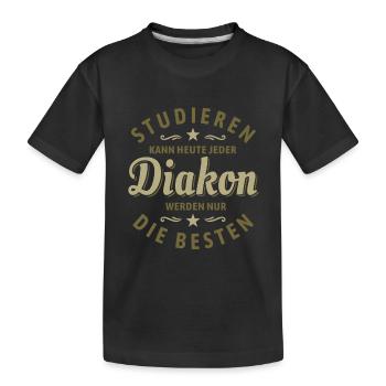 Studieren kann jeder - Diakon Spruch - Kinder Premium Bio T-Shirt - Schwarz - Vorne