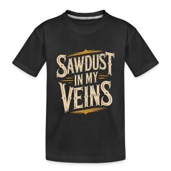 Cabinet Maker Sawdust In My Veins Woodworker - Kids' Premium Organic T-Shirt - black - Front