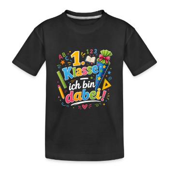 1. Klasse Ich Bin Dabei - Kinder Premium Bio T-Shirt - Schwarz - Vorne