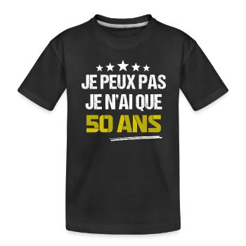 Je peux pas je n'ai que 50 ans - T-shirt bio Premium Enfant - noir - Devant