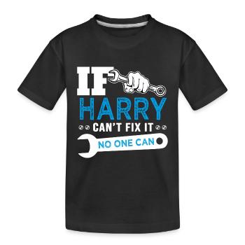 If Harry can't fix it funny T shirt can't fix it - Kids' Premium Organic T-Shirt - black - Front
