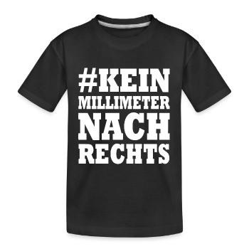 kein millimeter nach rechts - Kinder Premium Bio T-Shirt - Schwarz - Vorne