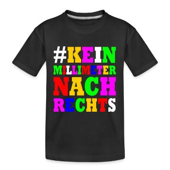 kein millimeter nach rechts - Kinder Premium Bio T-Shirt - Schwarz - Vorne