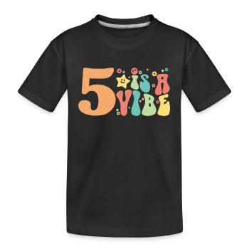 Five Is A Vibe, 5 Jahre alt, Kinder zum 5. Geburtstag - Kinder Premium Bio T-Shirt - Schwarz - Vorne