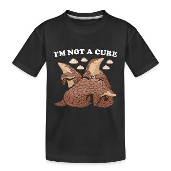 I'm Not A Cure Pangolin - Kids' Premium Organic T-Shirt - black - Front