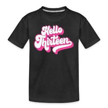 Geschenk zum 13. Geburtstag, Hallo Dreizehn, 13 Jahre - Kinder Premium Bio T-Shirt - Schwarz - Vorne