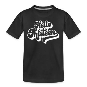 Geschenk zum 13. Geburtstag, Hallo Dreizehn, 13 Jahre - Kinder Premium Bio T-Shirt - Schwarz - Vorne