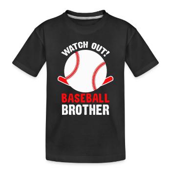 Watch Out! Baseball Brother - Kids' Premium Organic T-Shirt - black - Front