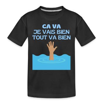 Ca va Je Vais Bien Tout Va Bien Se Passer - Noyade - T-shirt bio Premium Enfant - noir - Devant