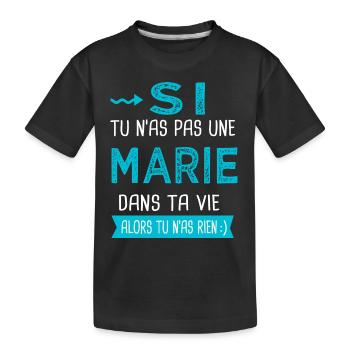 Marie Si tu n as pas une marie - T-shirt bio Premium Enfant - noir - Devant