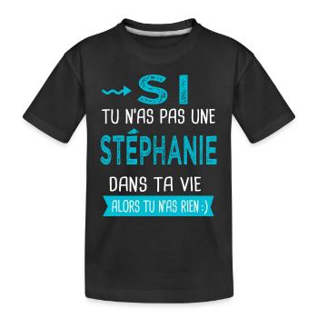 Stéphanie Si tu n as pas une stéphanie - T-shirt bio Premium Enfant - noir - Devant