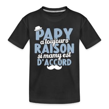 Papy A Toujours Raison Si Mamy Est D'accord - T-shirt bio Premium Enfant - noir - Devant