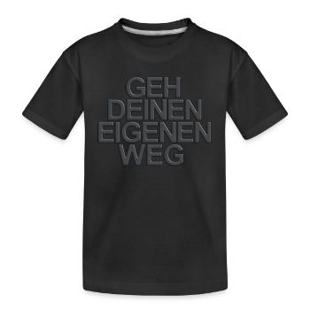 Geh deinen eigenen Weg - Kinder Premium Bio T-Shirt - Schwarz - Vorne