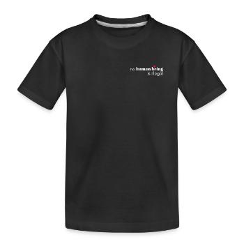 No Human Being Is Illegal - Kids' Premium Organic T-Shirt - black - Front