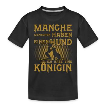 Manche haben einen Hund ich habe eine Königin - Kinder Premium Bio T-Shirt - Schwarz - Vorne
