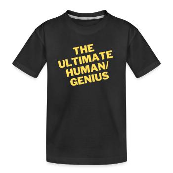 Ultimate Human / Genius - Kinder Premium Bio T-Shirt - Schwarz - Vorne