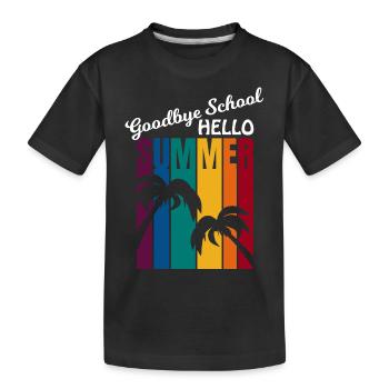 Goodbye School Hello Summer | Last day of school - Kids' Premium Organic T-Shirt - black - Front