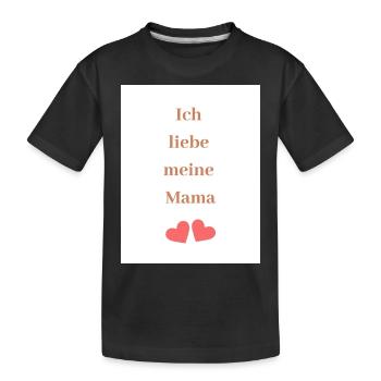 ich liebe meine Mama, - Kinder Premium Bio T-Shirt - Schwarz - Vorne