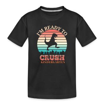 Ich bin bereit, den Kindergarten zu zerquetschen - Kinder Premium Bio T-Shirt - Schwarz - Vorne