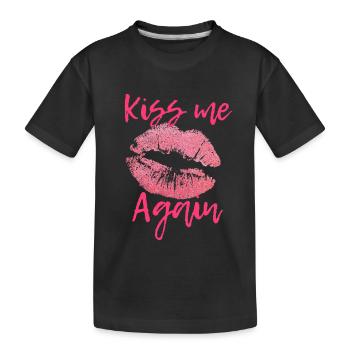 Kiss me Again - Kinder Premium Bio T-Shirt - Schwarz - Vorne