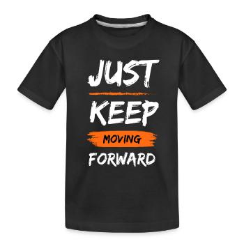 Just Keep Moving - Kids' Premium Organic T-Shirt - black - Front