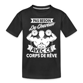 Pas besoin de cheveux avec ce corps de rêve - T-shirt bio Premium Enfant - noir - Devant