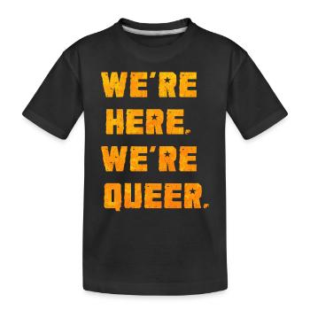 Wir sind da. Wir sind queer. - Kinder Premium Bio T-Shirt - Schwarz - Vorne
