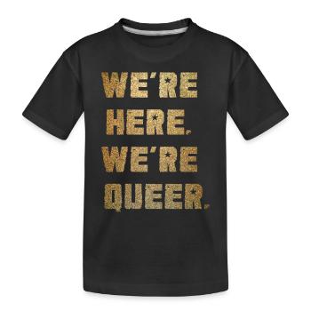 Wir sind da. Wir sind queer. - Kinder Premium Bio T-Shirt - Schwarz - Vorne