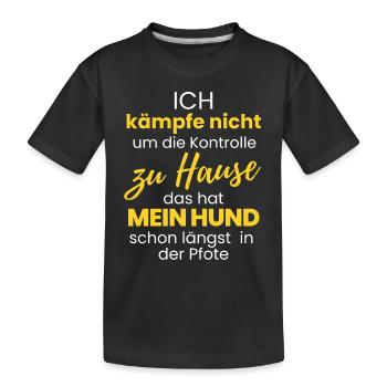 ich kämpfe nicht um Kontrolle ... Hund Hunde - Kinder Premium Bio T-Shirt - Schwarz - Vorne
