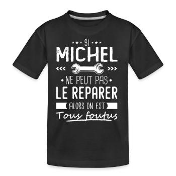 Michel ne peut pas le réparer cadeau michel - T-shirt bio Premium Enfant - noir - Devant