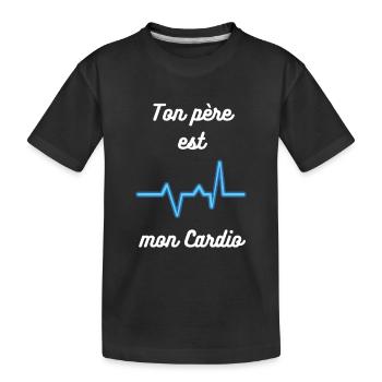 Ton père est mon cardio : Humoristique Cardio - T-shirt bio Premium Enfant - noir - Devant