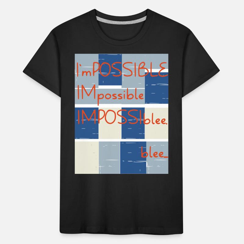 Impossible? Non.. Blee. Possible. T-shirt bio Premium Enfant