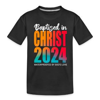 Getauft In Christus 2024 - Gottes Liebe - Kinder Premium Bio T-Shirt - Schwarz - Vorne