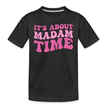 Es geht darum, dass Madame Time Humor sarkastisch lustig sagt - Kinder Premium Bio T-Shirt - Schwarz - Vorne