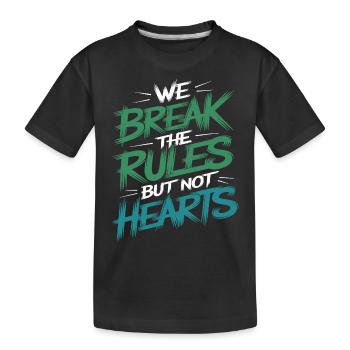 "Wir brechen die Regeln, aber nicht die Herzen" Mutiges Statement - Kinder Premium Bio T-Shirt - Schwarz - Vorne