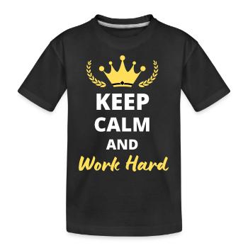 Keep Calm and Work Hard - T-shirt bio Premium Enfant - noir - Devant