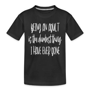 Ein Erwachsener sein - Kinder Premium Bio T-Shirt - Schwarz - Vorne