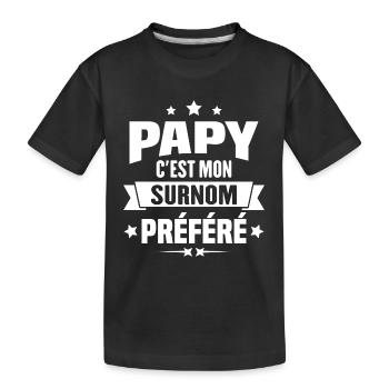 Papy c'est mon surnom préféré, Cadeau grandpère - T-shirt bio Premium Enfant - noir - Devant