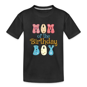 Mom of the birthday boy, Birthday present - Kids' Premium Organic T-Shirt - black - Front