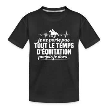Je ne parle pas tout le temps d'équitation humour - T-shirt bio Premium Enfant - noir - Devant