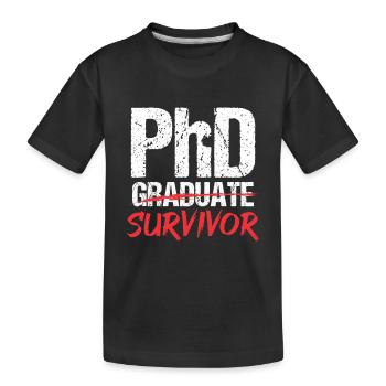 PhD Graduate Survivor ph.d Doktor Promotion Dr - Kids' Premium Organic T-Shirt - black - Front