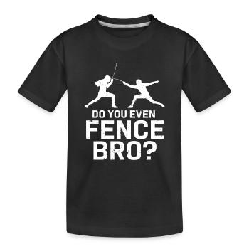 Do you even fence bro? Fencing fencer saber sport - Kids' Premium Organic T-Shirt - black - Front