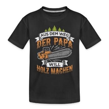 Papa will Holz machen Kettensäge Holzfäller - Kinder Premium Bio T-Shirt - Schwarz - Vorne